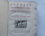 Gysbert Boomkamp - Alkmaer en deszelfs geschiedenissen. Uit de nagelatene papieren van Simon Eikelenberg, en veele andere echte stukken en bescheiden.