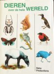 Felix, Jiri / Leegsma, Gerda (red.) - Dieren over de hele wereld