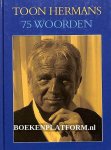 Hermans, Toon - 75 Woorden