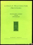 N/A - A Daily Prayer for Printers. Dagelijks gebed voor drukkers.