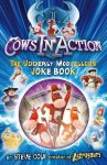 Steve Cole - Cows In Action Joke Book