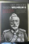 Andriessen, Hans, Mevis, Paul, Sinninghe Damsté, Willem - Het proces tegen Wilhelm II / Een vonnis over de schuld van de Duitse keizer aan WO I