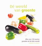 Arkel, Francis van . & E. Stouten & W. Toonen . [ isbn 9789059646896 ] - De Wereld van Groente . ( Alles over 120 soorten groenten uit de hele wereld . Inclusief 32 recepten. )