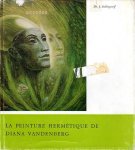 Stellingwerff, J. - La peinture hermétique de Diana Vandenberg