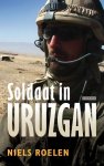 Niels Roelen 60007 - Soldaat in Uruzgan Met een voorwoord van Arnon Grunberg