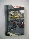 Monasch, Jacques - Strijd om de macht / Politieke campagnes, idealen en intriges
