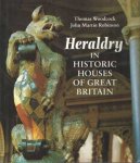 Woodcock, Thomas & John Martin Robinson - Heraldry in Historic Houses of Great Britian