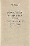 Bakker, F.J. - Bedelorden en begijnen in de stad Groningen tot 1594