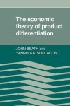 John Beath - The Economic Theory of Product Differentiation