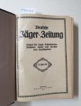 Herausgegeben unter Mitwirkung hervorragender Weidmänner, Hundekenner und Naturforscher: - Deutsche Jäger-Zeitung : 79. Band : 1922 :