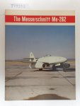 Maloney, Edward and Frank Ryan: - The Messerschmitt Me-262 -- The Story of the German Air Weapon That Almost Changed the Course of the War