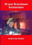 Andre de Ruiter 238608 - 30 jaar brandweer