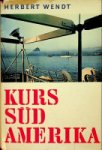 Wendt, H - Kurs Sudamerika Brucke zwischen zwei kontinenten