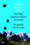 Mario Vargas Llosa - Wie heeft Palomino Molero vermoord & De geesten van de Andes