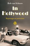 Rob van Scheers - In Hollywood Reportages en portretten