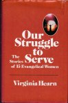 Hearn, Virginia - Our struggle to serve. The stories of 15 Evangelical women.