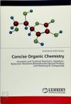 Kesatebrhan Haile Asressu - Concise Organic Chemistry Aromatic and Carbonyl Reactions, OxidationReduction Reactions,Biomolecules,Natural Product and Heterocyclic Compounds