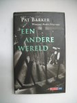 Barker, Pat - Een andere wereld