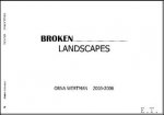 Zijlmans. - Orna Wertman - Broken Landscapes 2003-2008.  photograps.