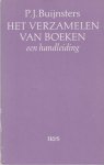 Buijnsters, P. J. - Het verzamelen van boeken. Een handleiding