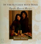 Rosie Daley 252329 - In the Kitchen with Rosie Oprah's Favorite Recipes