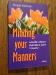 Berman, M. - Minding your manners. A guide to Dutch business & social etiquette