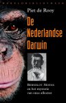 Rooy, Piet de - De Nederlandse Darwin / Bernelot Moens en het mysterie van onze afkomst