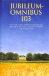 Saris, Leni / Oosterbroek-Dutschun, Annie / Groot-Canté, Hans de / Meer, Olga van der - Jubileumomnibus 103. Bevat: Morgenster - eEn dag van je leven - Fokje luistert naar de wind - Het gras is geel - Reunie