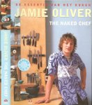 Oliver, Jamie .. Vertaling door Henja Sneider  .. omslagtypografie Teo van Gerwen .. Opmaak Angela Damen - Jamie Oliver . ( The Naked Chef . ) De essentie van het koken . Rijkelijk geillustreerd met prachtige kleuren foto's