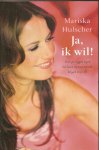 Hulscher, Mariska - Ja, ik wil! Over ja zeggen tegen het leven en meer inzicht krijgen in jezelf