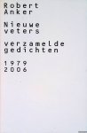 Anker, Robert - Nieuwe veters. Verzamelde gedichten 1979-2006