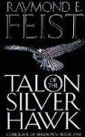 Feist R - Conclave of shadows (01): talon of the silver hawk conclave of shadows book one