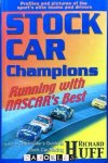 Richard Huff - Stock Car Champions. Running with NASCAR's Best