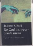 Pieter K. Baaij - De God antwoordende mens Exegetische studie van Romeinen 3:21 - 8:39