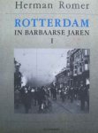 Romer, Herman - Rotterdam in barbaarse jaren / 1940-1945 deel 1