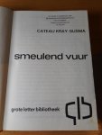 Kray-Sijsma, Cateau - Smeulend vuur