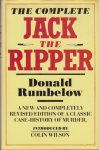 Rumbelow, Donald - The complete Jack the Ripper. A new and completely revised edition of a classic case-history of murder