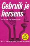Brandhof, Jan-Willem van den - Gebruik je hersens. Hoe te overleven in het informatietijdperk.
