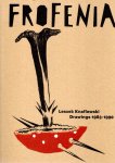 KNAFLEWSKI, Leszek - Waldemar BARANIEWSKI & Michal WOLINSKI [Text] - Leszek Knaflewski: Frofenia - Drawings 1983-1990.