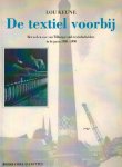 Keune, Lou - De textiel voorbij -Het wel en wee van Tilburgse oud-textielwerkers in de jaren 1980-1990