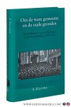 Zijlstra, S. - Om de ware gemeente en de oude gronden. Geschiedenis van de dopersen in de Nederlanden 1531-1675.