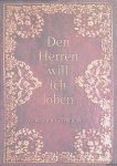 Göller, Luitgar & Rudolf Bornschlegel - Den Herren will ich loben: Gebet- und Gesangbücher. Ausstellung der Bibliothek des Metropolitankapitels Bamberg