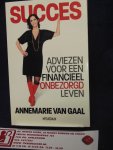 Gaal, Annemarie van - Succes, adviezen voor een financieel onbezorgd leven