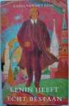 Reve, Karel van het - Lenin heeft echt bestaan