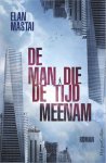 Elan Mastai - De man die de tijd meenam