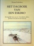 Frederiksen, T - Het dagboek van een Eskimo Het dagelijkse leven van een Groenlandse eskimo, getekend en beschreven door hemzelf