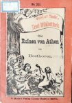 Beethoven, Ludwig van: - [Libretto] Die Ruinen von Athen. Fest- und Nachspiel von August von Kotzebue. Vollst. Text, m. Einleitung u. Anmerkungen v. W. Lackowitz