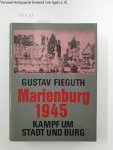 Fieguth, Gustav: - Marienburg 1945 : Kampf um Stadt und Burg : Fieguth, Gustav: - Marienburg 1945 : Kampf um Stadt und Burg :