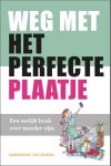 Annemarie ten Brinke - Weg met het perfecte plaatje Een eerlijk boek over moeder-zijn