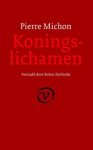 Pierre Michon - Koningslichamen Pierre Michon - Koningslichamen